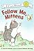 Follow Me, Mittens (My First I Can Read)