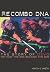 Recombo DNA: The Story of Devo, or How the '60s Became the '80s