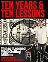 10 Years & 10 Lessons - Things I Learned While Selling Millions