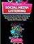 The Art of Social Media Listening: How to Use Social Media Listening to Build and Manage Your Facebook, Twitter and Pinterest Pages
