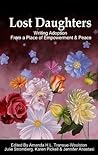 Lost Daughters: Writing Adoption From a Place of Empowerment and Peace Lost Daughters: Writing Adoption From a Place of Empowerment and Peace