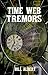 Time Web Tremors