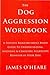 The Dog Aggression Workbook