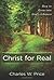 Christ for Real: How to Grow into God's Likeness