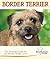 Border Terrier (Breed Lover's Guide)