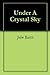 Under A Crystal Sky