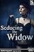 Seducing The Widow
