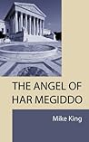 The Angel of Har Megiddo: A novel of the US-Israel-Palestine conflict The Angel of Har Megiddo: A novel of the US-Israel-Palestine conflict