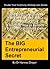 The BIG Entrepreneurial Secret - Why No Guru Wants To Tell You The Truth About Business Failure, and Discover How To Become A Successful Business Owner (Double Your Income By Working Less Book 1)