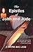 The Epistles of John and Ju...