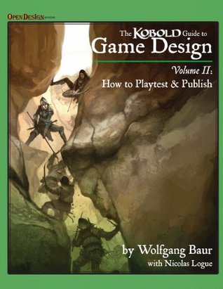 Kobold Guide to Game Design: How to Playtest and Publish (Kindle Edition)