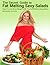 The Secret Guide to Fat Melting Sexy Salads: How to Lose More Weight with Top Fat Melting Vegetables