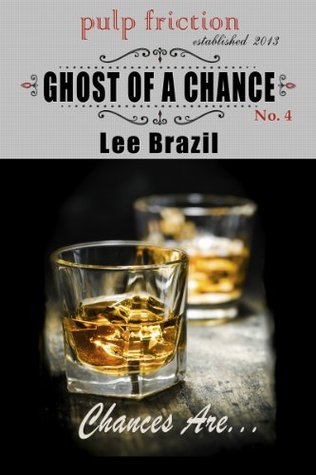 Ghost of A Chance (Chances Are #4) (Pulp Friction)