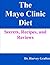 The Mayo Clinic Diet: Secrets, Recipes and Reviews