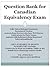 Question Bank for Canadian Equivalency Exam (Question Bank for Canadian Equivalency Exam-Preparation)