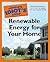 The Complete Idiot's Guide to Renewable Energy for Your Home by Harvey Bryan