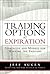 Trading Options at Expiration: Strategies and Models for Winning the Endgame
