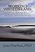 Working With Dreams, A Handbook of Dream Analysis Techniques for Individuals, Therapists and Dream Groups.