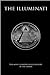The Illuminati: comprehensive history of the order of iIlluminati