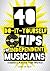 40 Do-It-Yourself Tips For Independent Musicians by M. Clemens