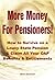 More Money For Pensioners!: How to Survive Retirement on a Lousy State Pension and Claim All Your Oap Benefits & Entitlements