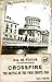 Crossfire: The Battle of The Four Courts, 1916 (1916 In Focus Book 1)
