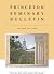 Princeton Seminary Bulletin...