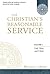 The Christian's Reasonable Service