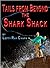 Tails from Beyond the Shark Shack by Lefty Ray Chapa