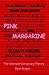 Pink Margarine: The Ultimate Conspiracy Theory