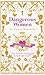 Dangerous Women: The Guide to Modern Life