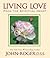 Living Love: From the Spiritual Heart