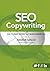 SEO Copywriting: How to Create Content that Search Engines Love: (Your Essential Guide to Search Engine Optimisation and Content)