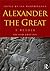Alexander the Great: A Reader