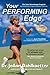 Sports Psychology Coaching for Your Performing Edge: Mental Training for Performance in Sports, Business, and Life