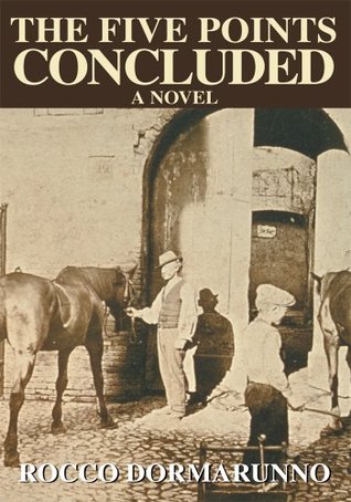 The Five Points Concluded: A Novel (Kindle Edition)