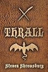 Thrall by Steven Shrewsbury