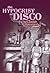 The Hypocrisy of Disco: A Memoir