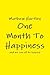 One Month To happiness: And...