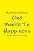 One Month To happiness by Mathew Hartley