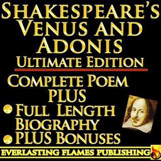 Venus and Adonis Ultimate Edition with Full Length Shakespeare Biography