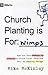 Church Planting Is for Wimps by Mike McKinley