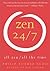 Zen 24/7: All Zen, All the ...