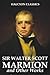 Marmion and Other Works by Sir Walter Scott (Unexpurgated Edition) (Halcyon Classics)