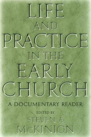 Life and Practice in the Early Church: A Documentary Reader (Kindle Edition)
