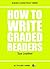 How to Write Graded Readers