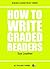 How to Write Graded Readers
