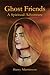 Ghost Friends - A Spiritual Adventure