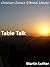 Table Talk - Enhanced Version by Martin Luther Table Talk - Enhanced Version by Martin Luther