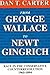 From George Wallace to Newt Gingrich: Race in the Conservative Counterrevolution, 1963-1994: Race in the Conservative Counterrevolution, 1963-94 (Walter Lynwood Fleming Lectures in Southern History)